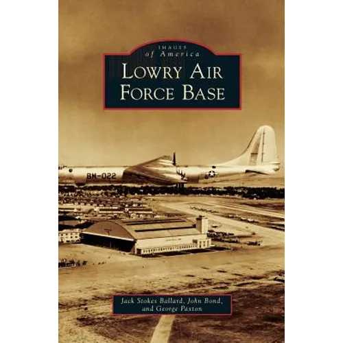 Lowry Air Force Base - Hardcover