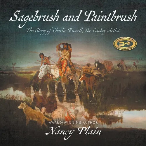 Sagebrush and Paintbrush: The Story of Charlie Russell, the Cowboy Artist - Paperback