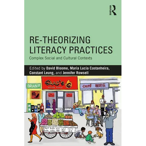 Re-theorizing Literacy Practices: Complex Social and Cultural Contexts - Paperback