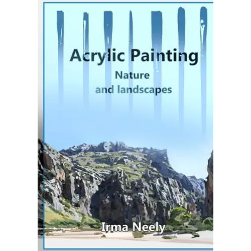 Acrylic Painting Guide: Nature and landscapes - Paperback