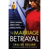 The Marriage Betrayal: A totally gripping and heart-stopping psychological thriller full of twists - Paperback