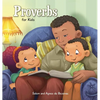 Proverbs: Biblical Wisdom for Children - Hardcover