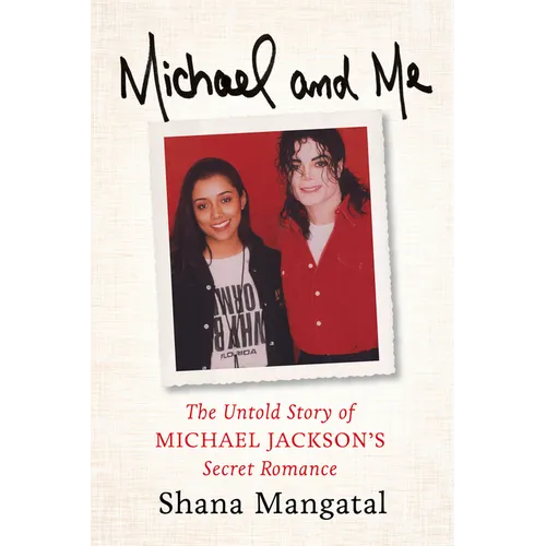 Michael and Me: The Untold Story of Michael Jackson's Secret Romance - Hardcover