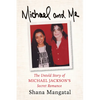 Michael and Me: The Untold Story of Michael Jackson's Secret Romance - Hardcover