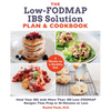 The Low-Fodmap Ibs Solution Plan and Cookbook: Heal Your Ibs with More Than 100 Low-Fodmap Recipes That Prep in 30 Minutes or Less - Paperback