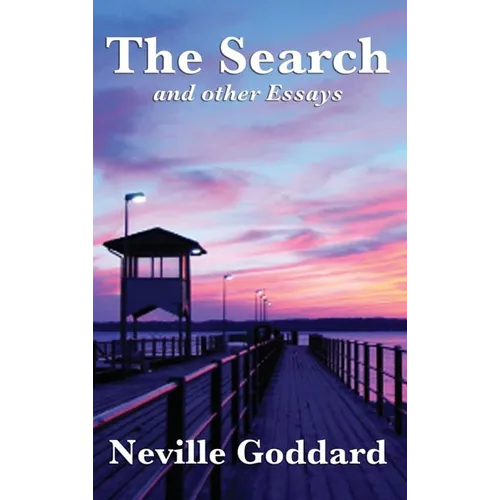 The Search and Other Essays: Five Writings on Imagination, Consciousness, and the Power of Belief - Hardcover