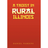 A Taoist in Rural Illinois - Hardcover