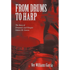 From Drums to Harp: The Story of Drummer and Harpist Robert M. Garcia - Paperback