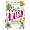 Earth Almanac: A Year of Witnessing the Wild, from the Call of the Loon to the Journey of the Gray Whale - Paperback