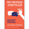 The Strategic Storyteller: Content Marketing in the Age of the Educated Consumer - Hardcover