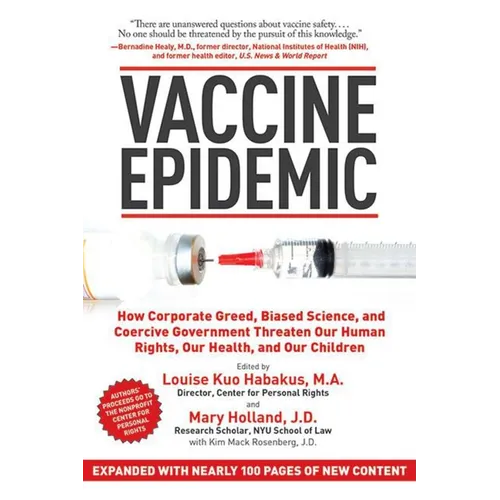Vaccine Epidemic: How Corporate Greed, Biased Science, and Coercive Government Threaten Our Human Rights, Our Health, and Our Children - Paperback