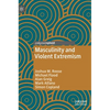 Masculinity and Violent Extremism - Hardcover