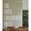 The Edith Farnsworth House: Architecture, Preservation, Culture - Hardcover