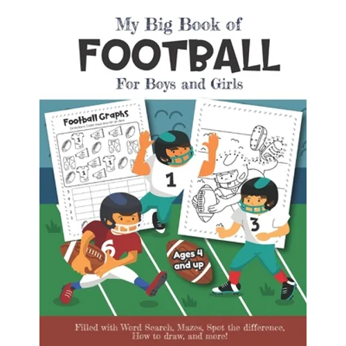 My Big Book of Football Filled with Word Search, Mazes, Spot the difference, How to draw and more! Ages 4 and up: Over 20 Fun Educational Worksheets f - Paperback