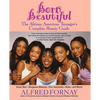 Born Beautiful: The African American Teenager's Complete Beauty Guide - Paperback