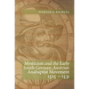 Mysticism and the Early South German - Austrian Anabaptist Movement 1525 - 1531 - Paperback