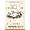 Jesus on Trial: A Lawyer Affirms the Truth of the Gospel - Hardcover