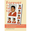 Forever the Fat Kid: How I Survived Dysfunction, Depression and Life in the Theater - Paperback
