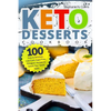 Keto Desserts Cookbook: 100 Easy & Delicious, Low-Carb, Sugar-Free, Ketogenic Recipes to Satisfy Your Sweet Tooth - Paperback
