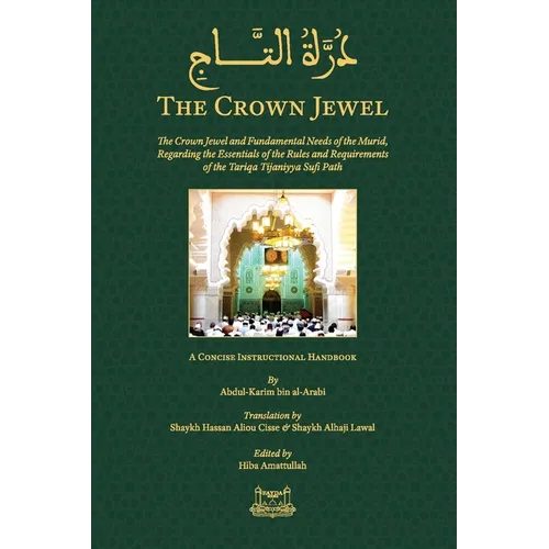 The Crown Jewel - DuratulTaj: The Crown Jewel and Fundamental Needs of the Murid, Regarding the Essentials of the Rules & requirements of the Tariqa T - Paperback