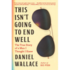 This Isn't Going to End Well: The True Story of a Man I Thought I Knew - Hardcover