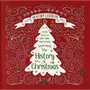 The History of Christmas: 2,000 Years of Faith, Fable, and Festivity - Hardcover