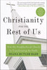 Christianity for the Rest of Us: How the Neighborhood Church Is Transforming the Faith - Paperback