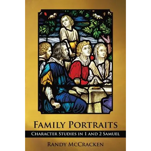 Family Portraits: Character Studies in 1 and 2 Samuel - Paperback