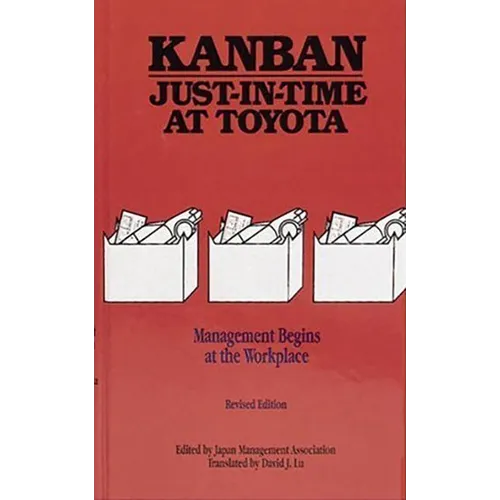 Kanban Just-in Time at Toyota: Management Begins at the Workplace - Hardcover