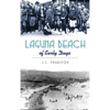Laguna Beach of Early Days - Hardcover