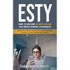 Esty: How to Become an Esty Seller and Money Making Techniques (Definitive Guides for Future Online Business Strategies and Converting Website) - Paperback