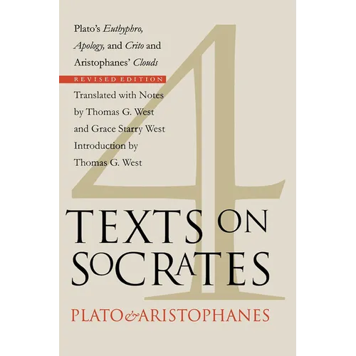 Four Texts on Socrates: Plato's Euthyphro, Apology, and Crito and Aristophanes' Clouds - Paperback