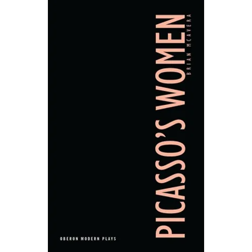 Picasso's Women: Eight Monologues - Paperback