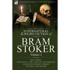 The Collected Supernatural and Weird Fiction of Bram Stoker: 2-Contains the Novel 'The Lady Of The Shroud' and Seven Short Stories to Chill the Blood - Paperback