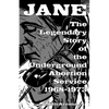Jane: The Legendary Story of the Underground Abortion Service, 1968-1973 - Paperback