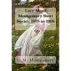 Lucy Maud Montgomery Short Stories, 1905 to 1906 - Paperback