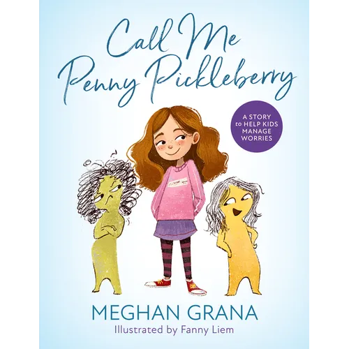 Call Me Penny Pickleberry: A Story to Help Kids Manage Worries - Hardcover