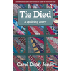 Tie Died: A Quilting Cozy - Paperback