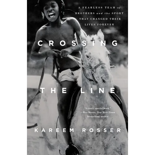Crossing the Line: A Fearless Team of Brothers and the Sport That Changed Their Lives Forever - Paperback