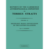 Reports of the Cambridge Anthropological Expedition to Torres Straits: Volume 6, Sociology, Magic and Religion of the Eastern Islanders - Paperback