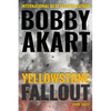 Yellowstone: Fallout: A Survival Thriller - Paperback