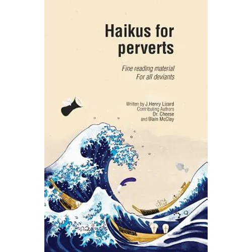 Haikus for Perverts: Fine Reading Material/For All Deviants - Paperback