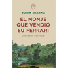 El Monje Que Vendió Su Ferrari: Una Fábula Espiritual / The Monk Who Sold His Ferrari - Paperback