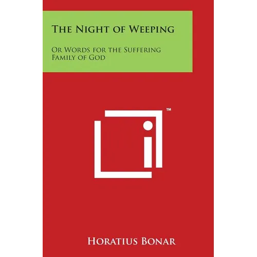 The Night of Weeping: Or Words for the Suffering Family of God - Paperback