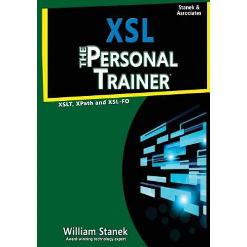 Xsl: The Personal Trainer for Xslt, Xpath and Xsl-Fo - Paperback