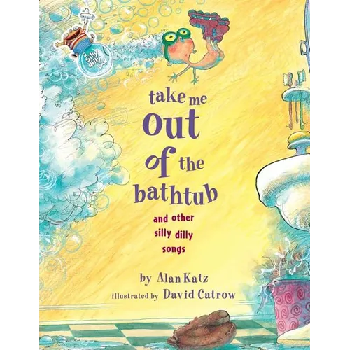 Take Me Out of the Bathtub and Other Silly Dilly Songs - Hardcover