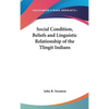 Social Condition, Beliefs and Linguistic Relationship of the Tlingit Indians - Hardcover