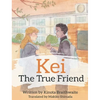Kei The True Friend - Hardcover