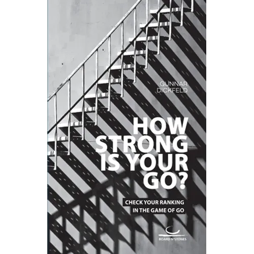 How Strong is Your Go?: Check Your Ranking in the Game of Go - Paperback