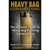 Heavy Bag Combinations: The Ultimate Guide to Heavy Bag Punching Combinations - Paperback